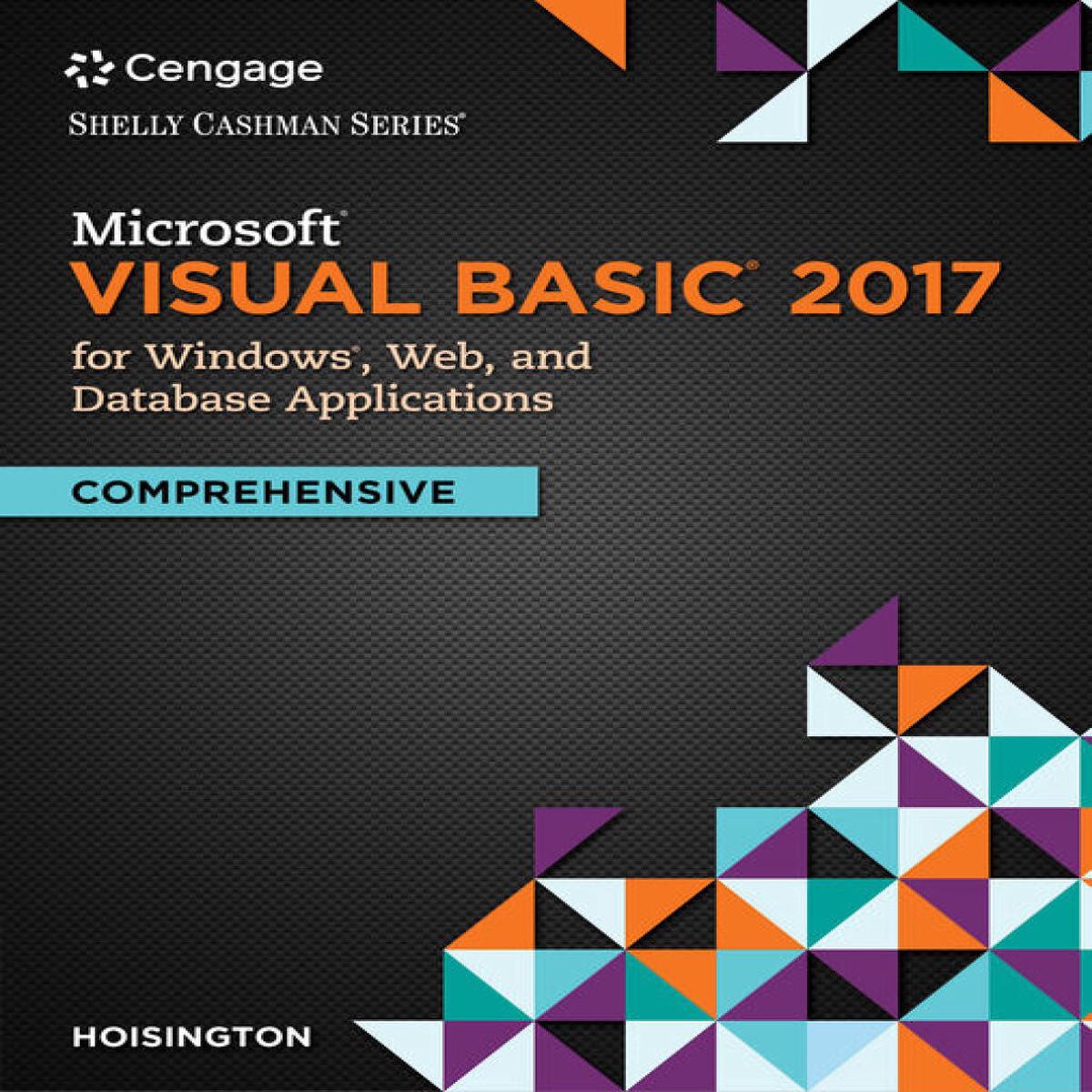 Microsoft Visual Basic 2017 for Windows Web and Database Applications Comprehensive