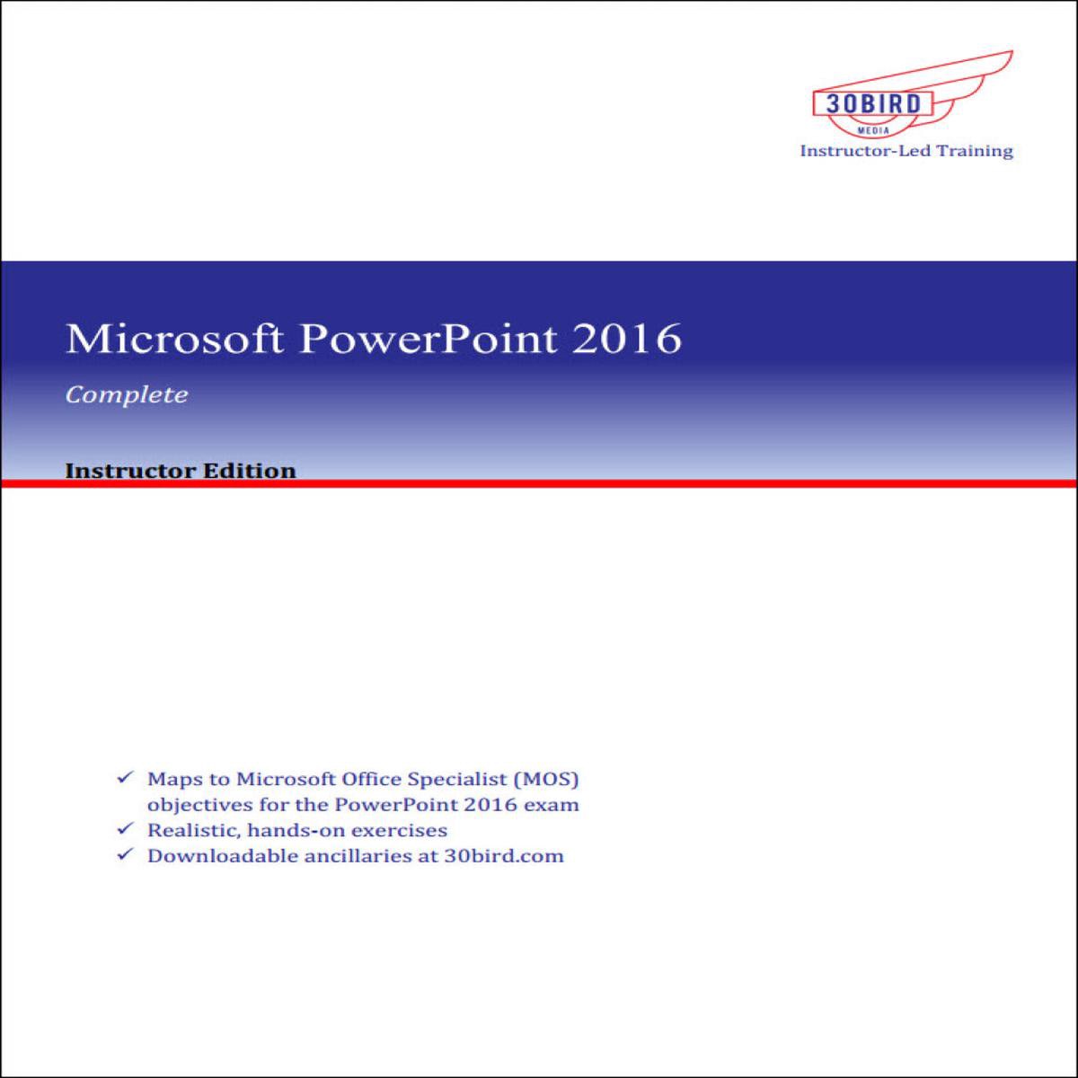 Microsoft PowerPoint 2016 Complete (Instructor Edition)