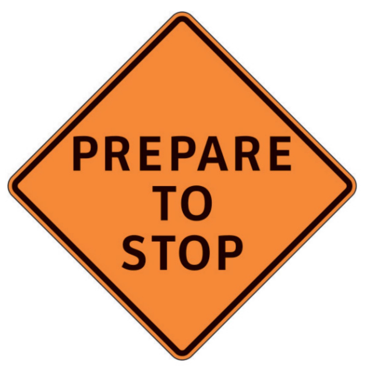 Prepare to Stop Aluminum Sign - 75x75cm and 120x120cm